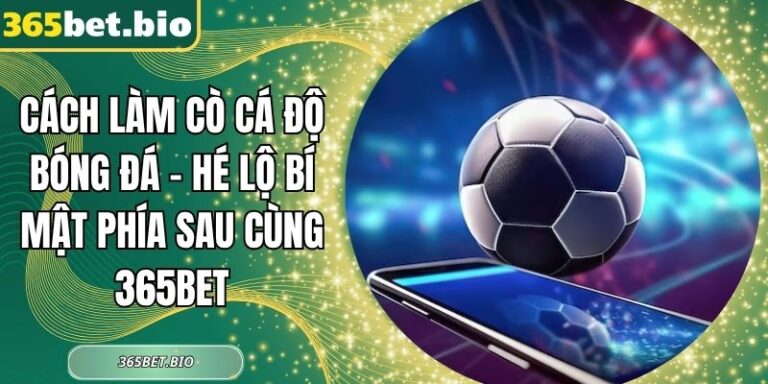 Cách làm cò cá độ bóng đá